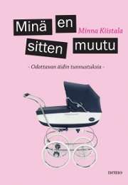 Minna Kiistala: Minä en sitten muutu